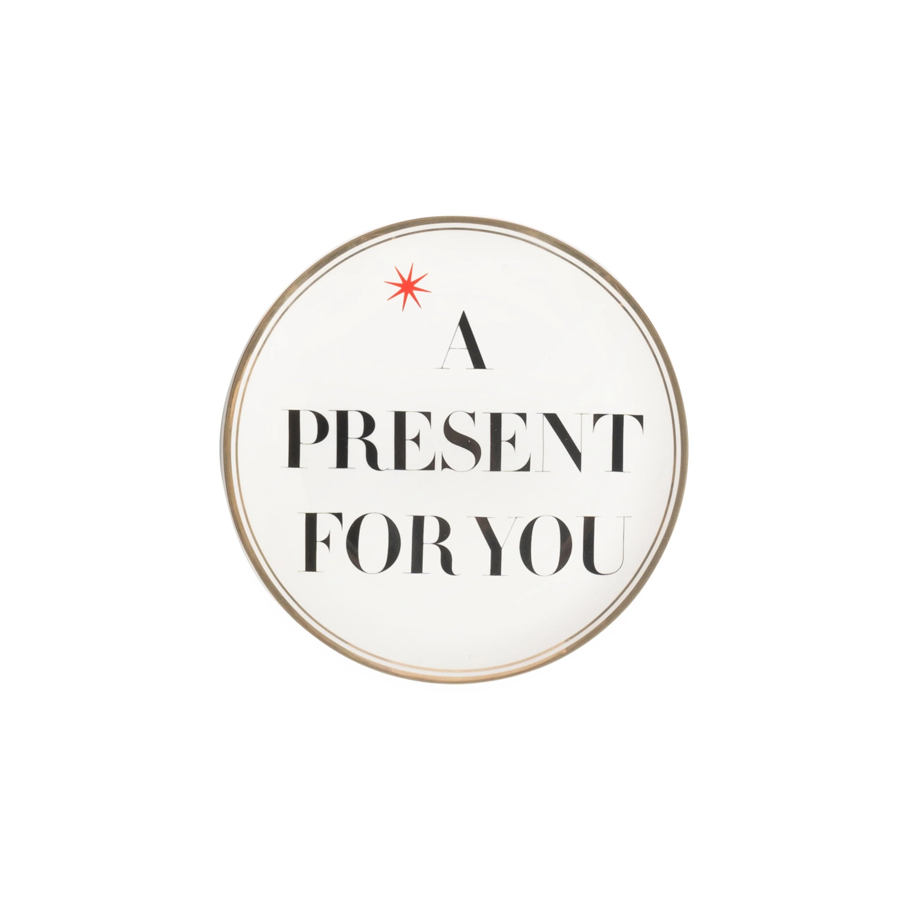 Piatto A Present For You